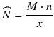 
$$ \widehat{N}=\frac{M\cdot n}{x} $$
