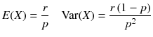 
$$ E(X)=\frac{r}{p}\kern1em \mathrm{Var}(X)=\frac{r\left(1- p\right)}{p^2} $$
