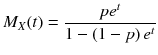 
$$ {M}_X(t)=\frac{p{ e}^t}{1-\left(1- p\right){e}^t} $$
