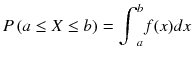 
$$ P\left( a\le X\le b\right)={\int}_a^b f(x) d x $$
