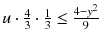 
$$ u\cdot \frac{4}{3}\cdot \frac{1}{3}\le \frac{4-{y}^2}{9} $$
