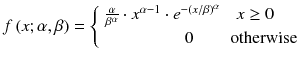 
$$ f\left( x;\alpha, \beta \right)=\left\{\begin{array}{cc}\frac{\alpha}{\beta^{\alpha}}\cdot {x}^{\alpha -1}\cdot {e}^{-{\left( x/\beta \right)}^{\alpha}}\hfill & x\ge 0\kern1em \hfill \\ {}\hfill 0\hfill & \mathrm{otherwise}\hfill \end{array}\right. $$
