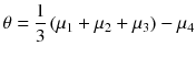 
$$ \theta =\frac{1}{3}\left({\mu}_1+{\mu}_2+{\mu}_3\right)-{\mu}_4 $$
