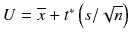 
$$ U=\overline{x}+{t}^{*}\left( s/\sqrt{n}\right) $$
