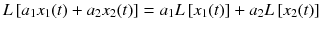 
$$ L\left[{a}_1{x}_1(t)+{a}_2{x}_2(t)\right]={a}_1 L\left[{x}_1(t)\right]+{a}_2 L\left[{x}_2(t)\right] $$
