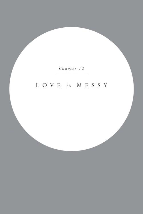 Chapter 12: Love is Messy