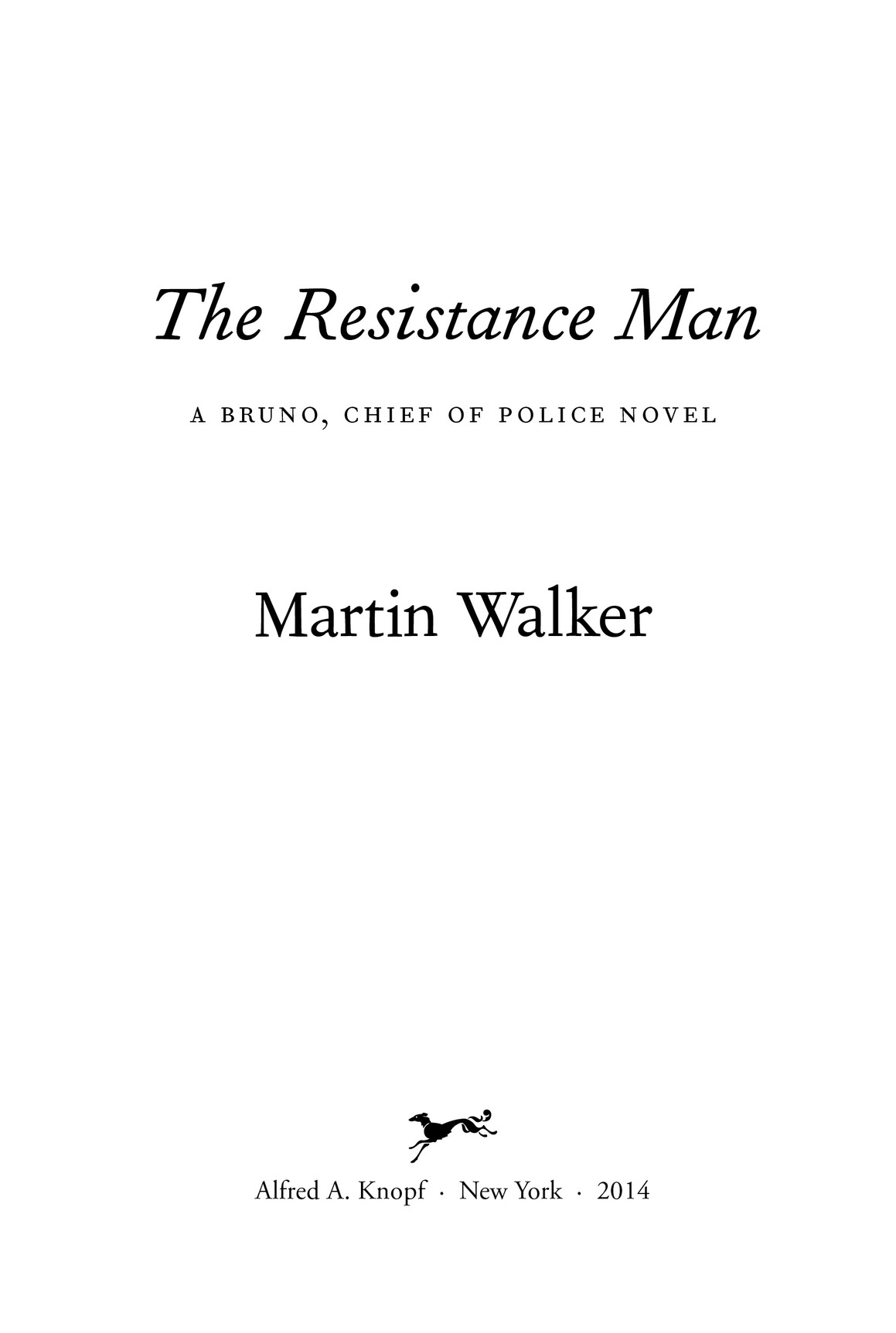 The Resistance Mana bruno, chief of police novelMartin WalkerAlfred A. Knopf · New York · 2014