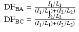 
$$ \begin{array}{c}{\mathrm{DF}}_{\mathrm{BA}}=\frac{I_1/{L}_1}{\left({I}_1/{L}_1\right)+\left({I}_2/{L}_2\right)}\\ {}{\mathrm{DF}}_{\mathrm{BC}}=\frac{I_2/{L}_2}{\left({I}_1/{L}_1\right)+\left({I}_2/{L}_2\right)}\end{array} $$
