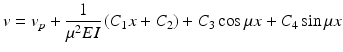 
$$ v={v}_p+\frac{1}{\mu^2EI}\left({C}_1x+{C}_2\right)+{C}_3 \cos \mu x+{C}_4 \sin \mu x $$
