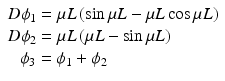 
$$ \begin{array}{l}D{\phi}_1=\mu L\left( \sin \mu L-\mu L \cos \mu L\right)\\ {}D{\phi}_2=\mu L\left(\mu L- \sin \mu L\right)\\ {}\kern0.72em {\phi}_3={\phi}_1+{\phi}_2\end{array} $$
