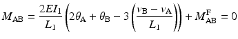 
$$ {M}_{\mathrm{A}\mathrm{B}}=\frac{2E{I}_1}{L_1}\left(2{\theta}_{\mathrm{A}}+{\theta}_{\mathrm{B}}-3\left(\frac{v_{\mathrm{B}}-{v}_{\mathrm{A}}}{L_1}\right)\right)+{M}_{\mathrm{A}\mathrm{B}}^{\mathrm{F}}=0 $$
