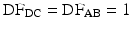 
$$ {\mathrm{DF}}_{\mathrm{DC}}={\mathrm{DF}}_{\mathrm{AB}}=1 $$
