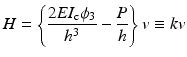 
$$ H=\left\{\frac{2E{I}_{\mathrm{c}}{\phi}_3}{h^3}-\frac{P}{h}\right\}v\equiv kv $$
