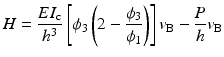 
$$ H=\frac{E{I}_{\mathrm{c}}}{h^3}\left[{\phi}_3\left(2-\frac{\phi_3}{\phi_1}\right)\right]{v}_{\mathrm{B}}-\frac{P}{h}{v}_{\mathrm{B}} $$
