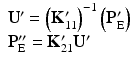 $$ \begin{array}{l}{\mathbf{U}}^{\mathbf{\prime}}={\left({\mathbf{K}}_{11}^{\mathbf{\prime}}\right)}^{-1}\left({\mathbf{P}}_{\mathrm{E}}^{\mathbf{\prime}}\right)\\ {}{\mathbf{P}}_{\mathrm{E}}^{\mathbf{{\prime\prime}}}={\mathbf{K}}_{21}^{\mathbf{\prime}}{\mathbf{U}}^{\mathbf{\prime}}\end{array} $$