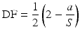 $$ \mathrm{D}\mathrm{F}=\frac{1}{2}\left(2-\frac{a}{S}\right) $$