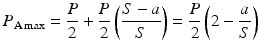 $$ {P}_{\mathrm{A} \max }=\frac{P}{2}+\frac{P}{2}\left(\frac{S-a}{S}\right)=\frac{P}{2}\left(2-\frac{a}{S}\right) $$