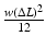 $$ \frac{w{\left(\Delta L\right)}^2}{12} $$