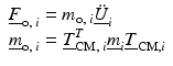 $$ \begin{array}{l}{\underline{F}}_{\mathrm{o},\;i}={m}_{\mathrm{o},\;i}{\underline {\ddot{U}}}_i\\ {}{\underline{m}}_{\mathrm{o},\;i}={\underline{T}}_{\mathrm{CM},\;i}^T{\underline{m}}_i{\underline{T}}_{\mathrm{CM},i}\end{array} $$