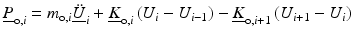 $$ {\underline{P}}_{\mathrm{o},i}={m}_{\mathrm{o},i}{\underline {\ddot{U}}}_i+{\underline{K}}_{\mathrm{o},i}\left({U}_i-{U}_{i-1}\right)-{\underline{K}}_{\mathrm{o},i+1}\left({U}_{i+1}-{U}_i\right) $$