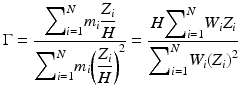 $$ \Gamma =\frac{{\displaystyle {\sum}_{i=1}^N{m}_i\frac{Z_i}{H}}}{{\displaystyle {\sum}_{i=1}^N{m}_i{\left(\frac{Z_i}{H}\right)}^2}}=\frac{H{\displaystyle {\sum}_{i=1}^N{W}_i{Z}_i}}{{\displaystyle {\sum}_{i=1}^N{W}_i{\left({Z}_i\right)}^2}} $$