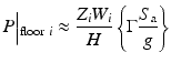 $$ P\Big|{}_{\mathrm{floor}\;i}\approx \frac{Z_i{W}_i}{H}\left\{\Gamma \frac{S_{\mathrm{a}}}{g}\right\} $$