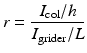 $$ r=\frac{I_{\mathrm{col}}/h}{I_{\mathrm{grider}}/L} $$