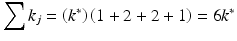 $$ {\displaystyle \sum {k}_j=\left({k}^{*}\right)}\left(1+2+2+1\right)=6{k}^{*} $$