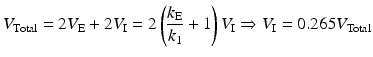 $$ {V}_{\mathrm{Total}}=2{V}_{\mathrm{E}}+2{V}_{\mathrm{I}}=2\left(\frac{k_{\mathrm{E}}}{k_1}+1\right){V}_{\mathrm{I}}\Rightarrow {V}_{\mathrm{I}}=0.265{V}_{\mathrm{Total}} $$