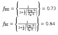 $$ \begin{array}{l}{f}_{\mathrm{BE}}=\left\{\frac{1}{1+\frac{1}{2}\left(\frac{I_{\mathrm{CE}}/h}{I_{\mathrm{b}}/L}\right)}\right\}=0.73\\ {}{f}_{\mathrm{BI}}=\left\{\frac{1}{1+\frac{1}{4}\left(\frac{I_{\mathrm{CE}}/h}{I_{\mathrm{b}}/L}\right)}\right\}=0.84\end{array} $$