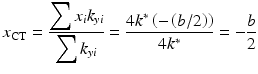 $$ {x}_{\mathrm{CT}}=\frac{{\displaystyle \sum {x}_i{k}_{yi}}}{{\displaystyle \sum {k}_{yi}}}=\frac{4{k}^{\ast}\left(-\left(b/2\right)\right)}{4{k}^{*}}=-\frac{b}{2} $$