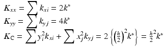 $$ \begin{array}{l}{K}_{xx}={\displaystyle \sum {k}_{xi}=2{k}^{*}}\\ {}{K}_{yy}={\displaystyle \sum {k}_{yj}=4{k}^{*}}\\ {}{K}_{\mathrm{C}}={\displaystyle \sum {y}_i^2}{k}_{xi}+{\displaystyle \sum {x}_j^2}{k}_{yj}=2\left\{{\left(\frac{h}{2}\right)}^2{k}^{*}\right\}={\frac{h}{2}}^2{k}^{*}\end{array} $$