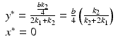 $$ \begin{array}{l}{y}^{*}=\frac{{\scriptscriptstyle \frac{b{k}_2}{4}}}{2{k}_1+{k}_2}=\frac{b}{4}\left(\frac{k_2}{k_2+2{k}_1}\right)\\ {}{x}^{*}=0\end{array} $$