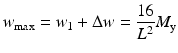 $$ {w}_{\max }={w}_1+\Delta w=\frac{16}{L^2}{M}_{\mathrm{y}} $$