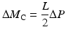 $$ \Delta {M}_{\mathrm{C}}=\frac{L}{2}\Delta P $$