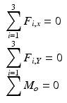 
$$ \begin{array}{l}{\displaystyle \sum_{i=1}^3{F}_{i,x}}=0\\ {}{\displaystyle \sum_{i=1}^3{F}_{i,Y}}=0\\ {}{\displaystyle \sum {M}_o}=0\end{array} $$
