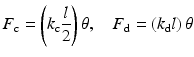 
$$ {F}_{\mathrm{c}}=\left({k}_{\mathrm{c}}\frac{l}{2}\right)\theta, \kern1em {F}_{\mathrm{d}}=\left({k}_{\mathrm{d}}l\right)\theta $$
