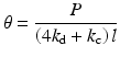 
$$ \theta =\frac{P}{\left(4{k}_{\mathrm{d}}+{k}_{\mathrm{c}}\right)l} $$
