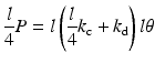 
$$ \frac{l}{4}P=l\left(\frac{l}{4}{k}_{\mathrm{c}}+{k}_{\mathrm{d}}\right)l\theta $$
