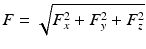 
$$ F=\sqrt{F_x^2+{F}_y^2+{F}_z^2} $$
