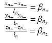 
$$ \begin{array}{c}\frac{x_{n_{+}}-{x}_{n_{-}}}{l_n}={\beta}_{n_x}\\ {}\frac{y_{n_{+}}-{y}_{n_{-}}}{l_n}={\beta}_{n_y}\\ {}\frac{z_{n_{+}}-{z}_{n_{-}}}{l_n}={\beta}_{n_z}\end{array} $$
