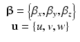 
$$ \begin{array}{c}\boldsymbol{\upbeta} =\left\{{\beta}_x,{\beta}_y,{\beta}_z\right\}\\ {}\mathbf{u}=\left\{u,v,w\right\}\end{array} $$
