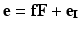 
$$ \mathbf{e}=\mathbf{f}\mathbf{F}+{\mathbf{e}}_{\mathbf{I}} $$
