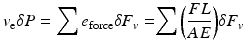 
$$ {v}_{\mathrm{e}}\delta P={\displaystyle \sum {e}_{\mathrm{force}}\delta {F}_v=}{\displaystyle \sum \left(\frac{FL}{AE}\right)}\delta {F}_v $$
