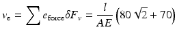 
$$ {v}_{\mathrm{e}}={\displaystyle \sum {e}_{\mathrm{force}}\delta {F}_v=\frac{l}{AE}\left(80\sqrt{2}+70\right)} $$
