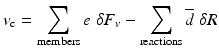 
$$ {v}_{\mathrm{c}}={\displaystyle \sum_{\mathrm{members}}e\;\delta {F}_v}-{\displaystyle \sum_{\mathrm{reactions}}\overline{d}\;\delta R} $$
