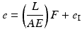 
$$ e=\left(\frac{L}{AE}\right)F+{e}_{\mathrm{I}} $$
