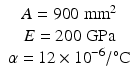 
$$ \begin{array}{c}A=900\;{\mathrm{mm}}^2\\ {}E=200\;\mathrm{GPa}\\ {}\alpha =12\times {10}^{-6}/{}^{\circ}\mathrm{C}\end{array} $$
