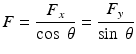 
$$ F=\frac{F_x}{ \cos\;\theta }=\frac{F_y}{ \sin\;\theta } $$
