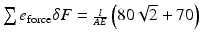 
$$ \sum {e}_{\mathrm{force}}\delta F={\scriptscriptstyle \frac{l}{AE}}\left(80\sqrt{2}+70\right) $$
